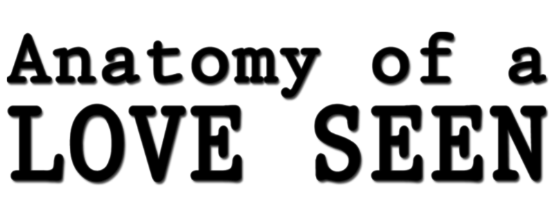 Anatomy Of A Love Seen Movie