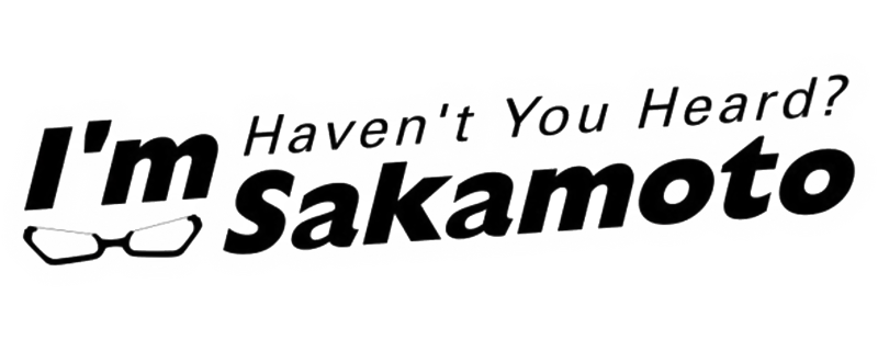 Haven't You Heard? I'm Sakamoto: Season 1 - Class 1-2, Sakamoto