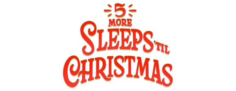 5 More Sleeps 'til Christmas