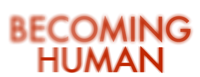 Becoming Human
