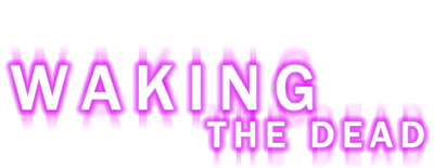 Waking the Dead