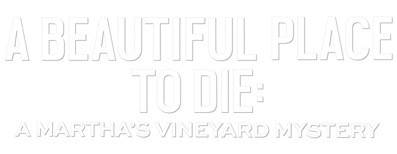A Beautiful Place to Die: A Martha's Vineyard Mystery