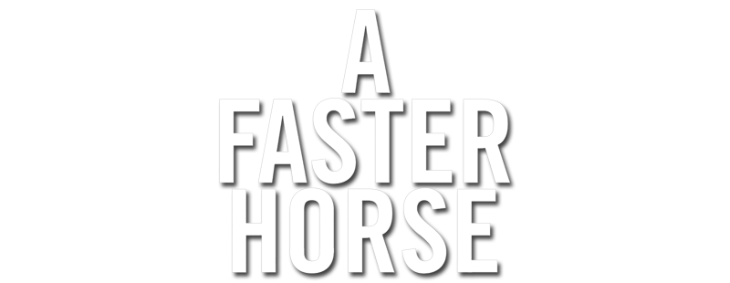 A Faster Horse