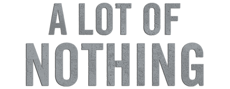 A Lot of Nothing