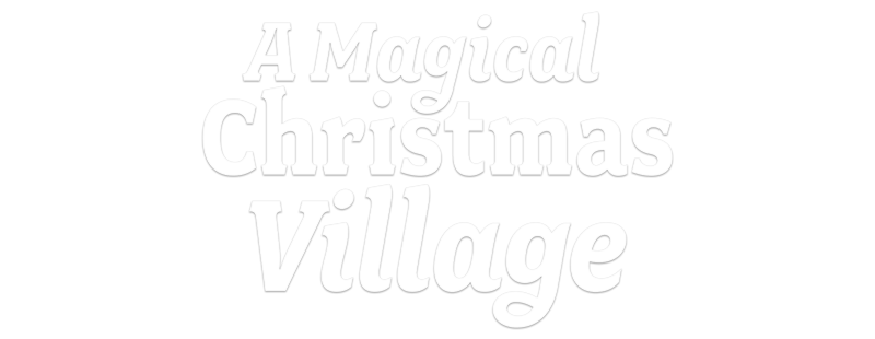 A Magical Christmas Village