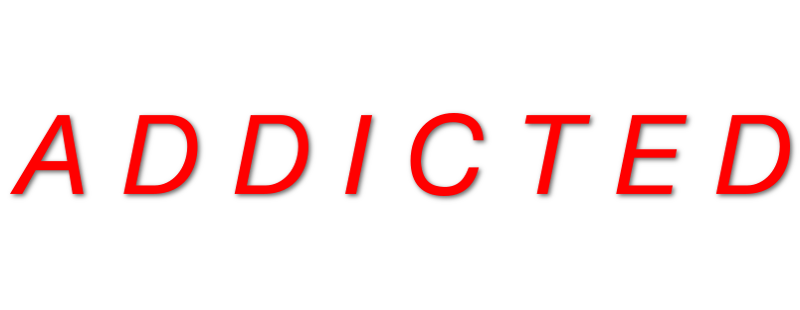 Addicted