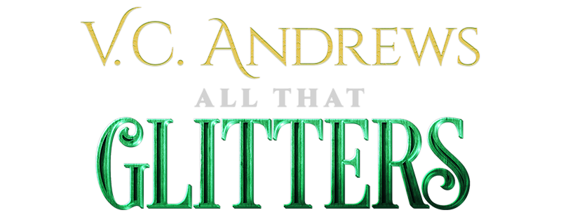 V.C. Andrews' All That Glitters