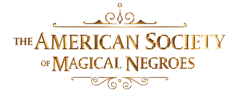 The American Society of Magical Negroes