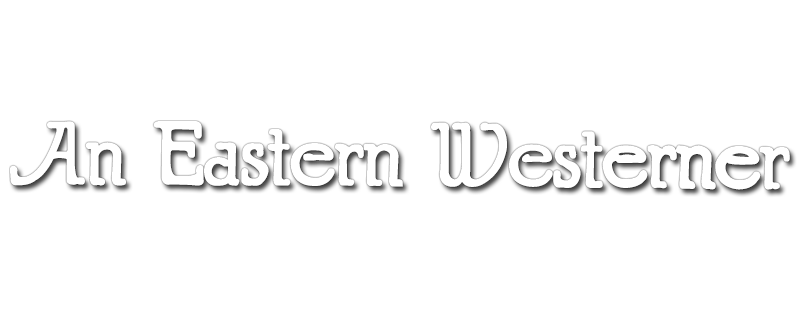 An Eastern Westerner