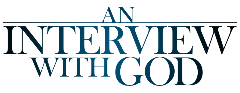 An Interview with God