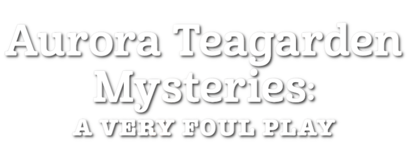 Aurora Teagarden Mysteries: A Very Foul Play
