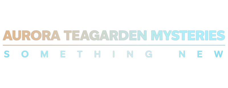 Aurora Teagarden Mysteries: Something New