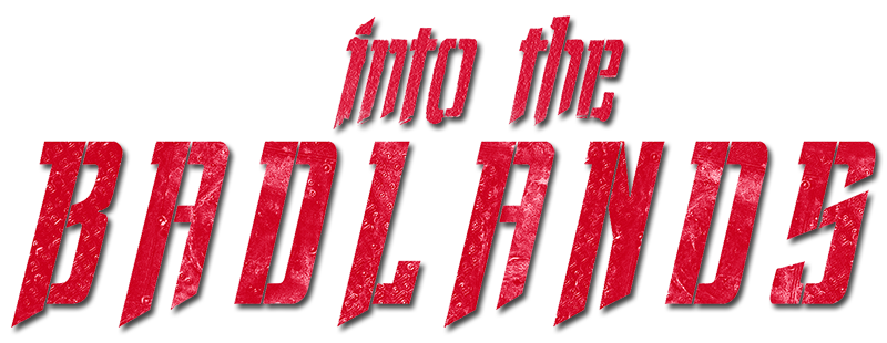 Into the Badlands