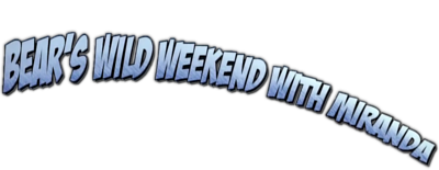 Bear's Wild Weekend with...