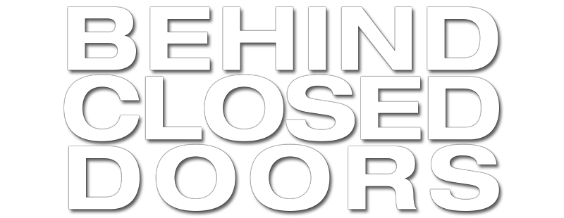 Behind Closed Doors