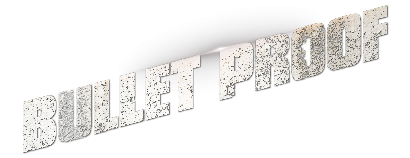 Bullet Proof