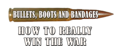 Bullets, Boots and Bandages: How to Really Win at War