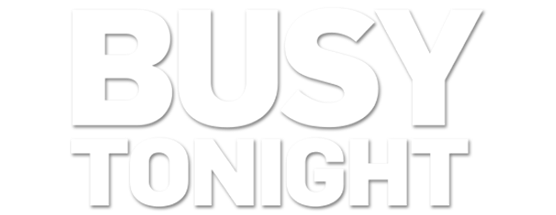 Busy Tonight