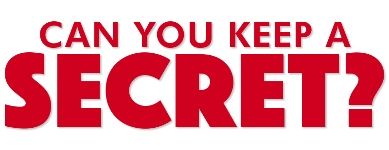 Can You Keep a Secret?