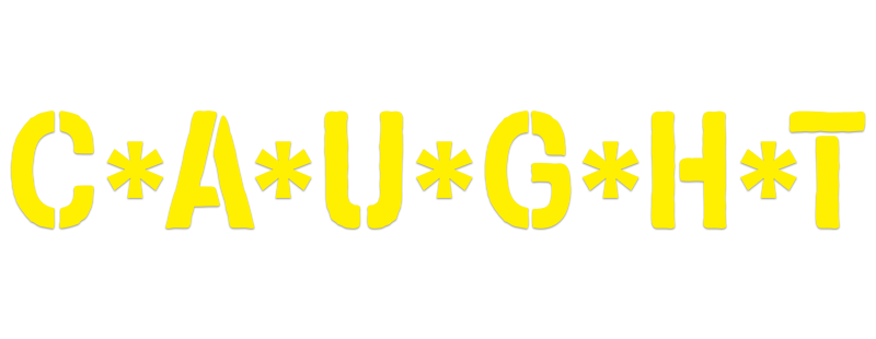 C*A*U*G*H*T
