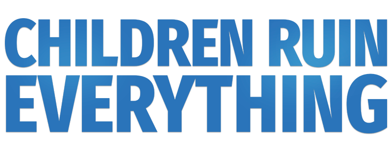 Children Ruin Everything
