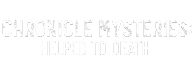 Chronicle Mysteries: Helped to Death