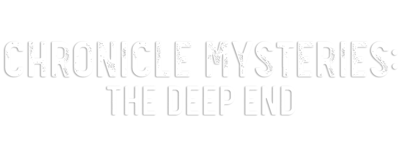 Chronicle Mysteries: The Deep End