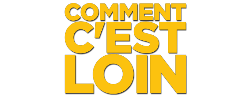 Comment c'est loin