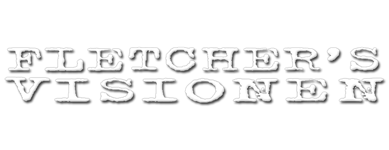 Fletcher's Visionen