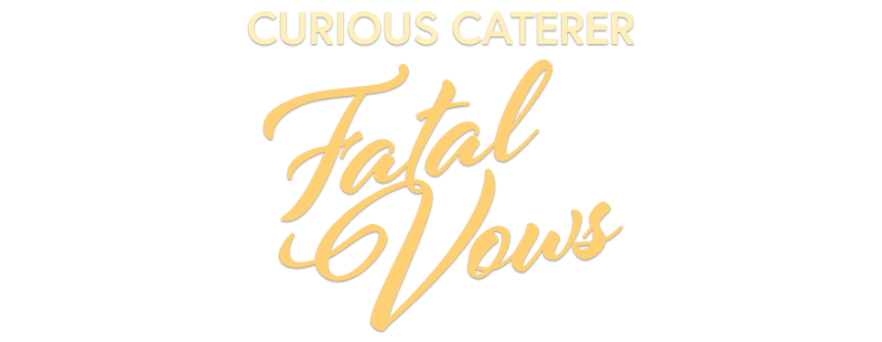 Curious Caterer: Fatal Vows