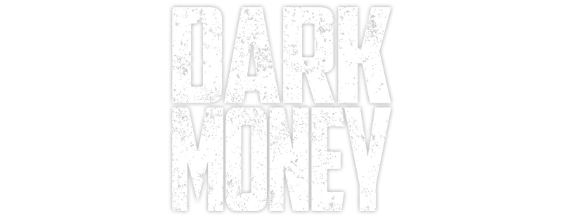 Dark Money