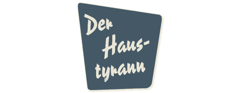 Der Haustyrann