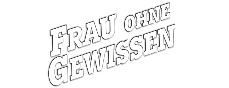 Frau ohne Gewissen