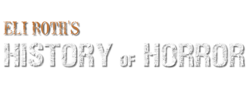 Eli Roth's History of Horror