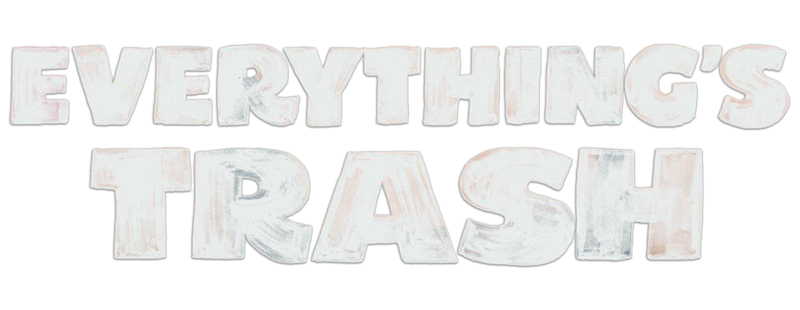 Everything's Trash