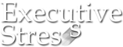 Executive Stress