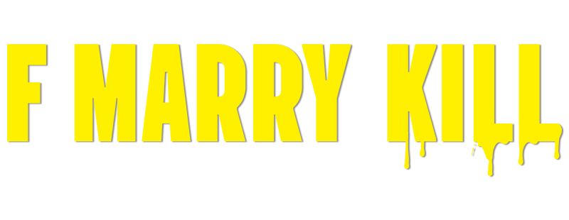 F Marry Kill