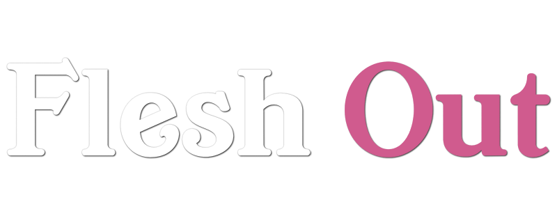 Flesh Out