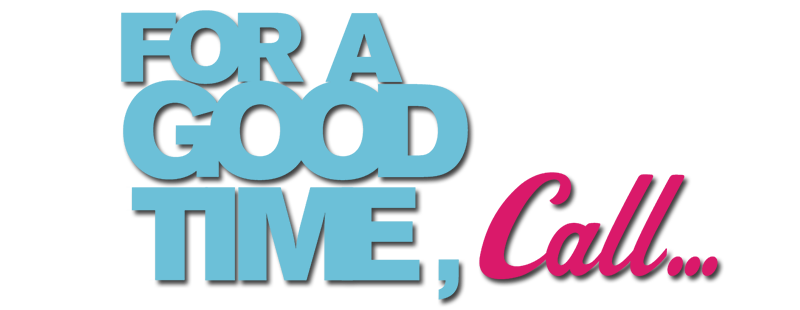 For a Good Time, Call...