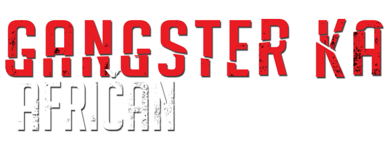 Gangster Ka: African