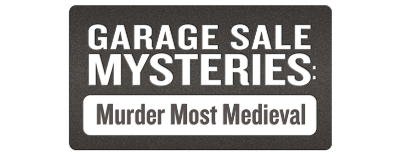 Garage Sale Mystery: Murder Most Medieval