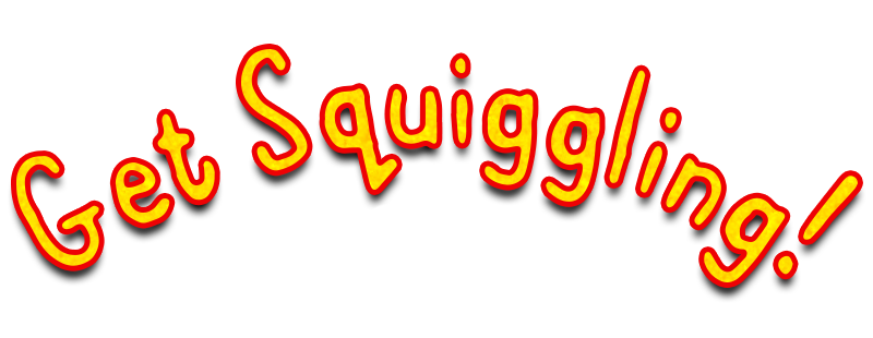 Get Squiggling!