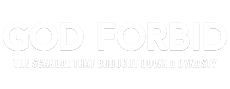 God Forbid: The Sex Scandal That Brought Down a Dynasty