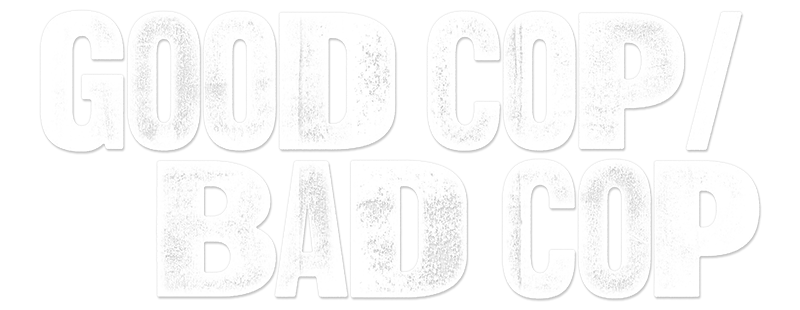 Good Cop/Bad Cop