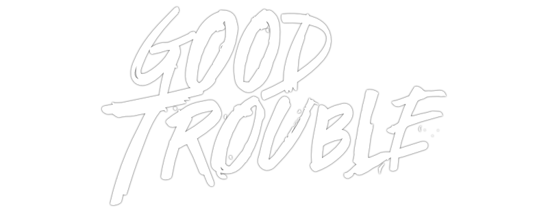 Good Trouble