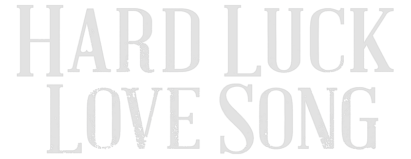 Hard Luck Love Song