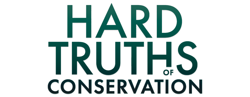 Hard Truths of Conservation