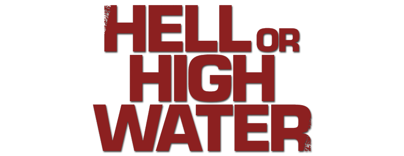 Hell or High Water