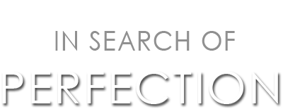 In Search of Perfection