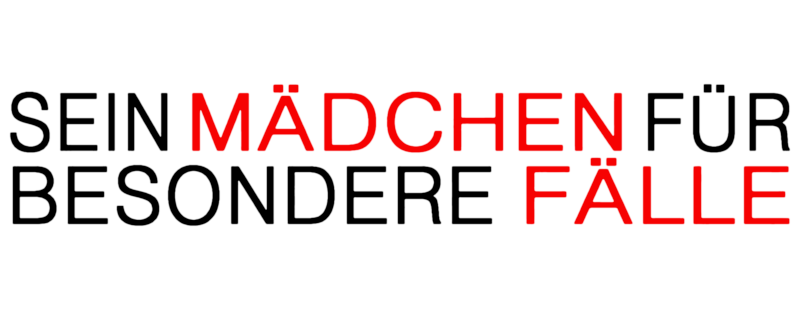 Sein Mädchen für besondere Fälle
